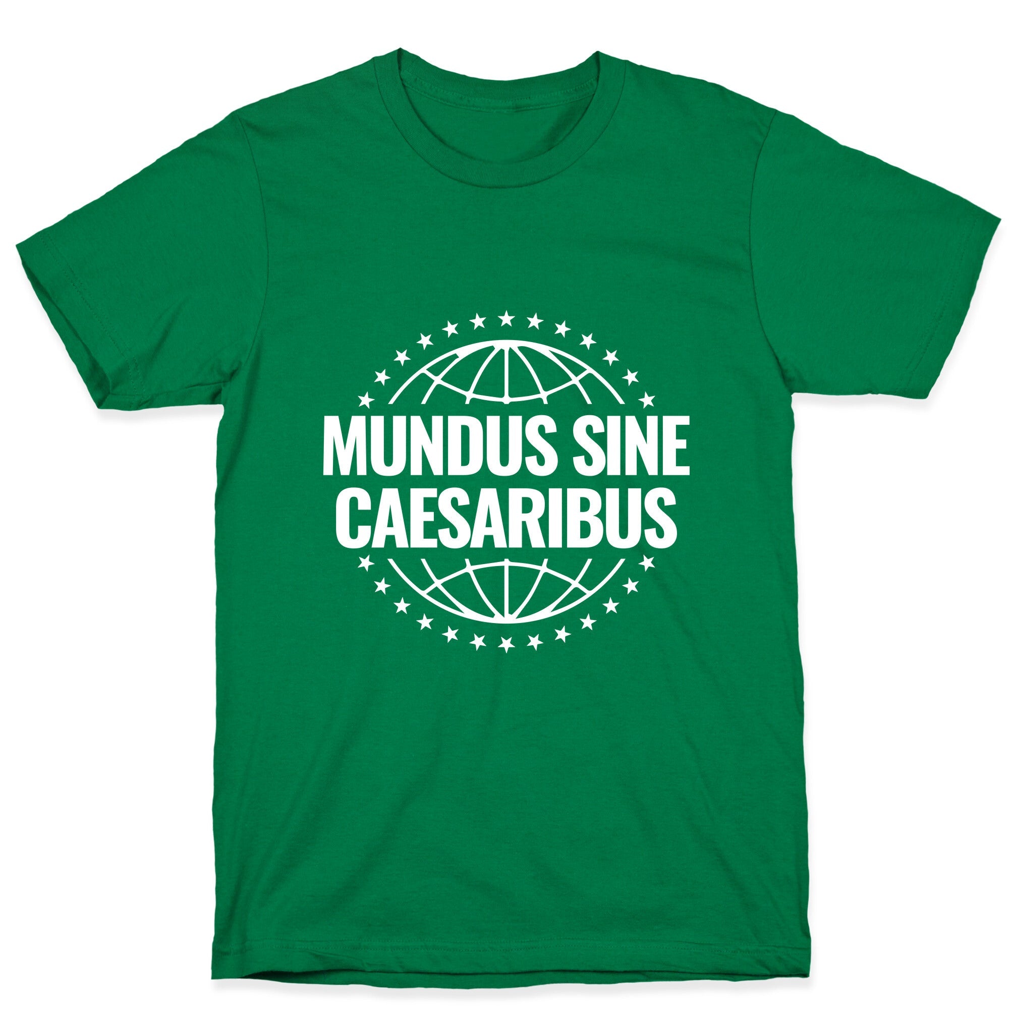 Mundus Sine Caesaribus Quote T-Shirt