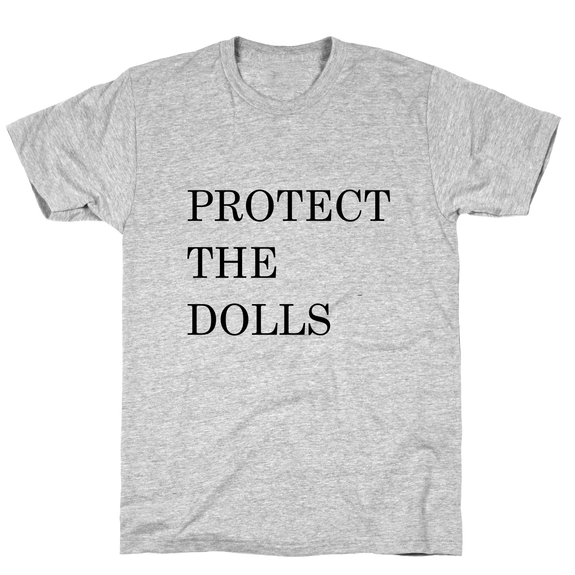 Protect The Dolls T-Shirt
