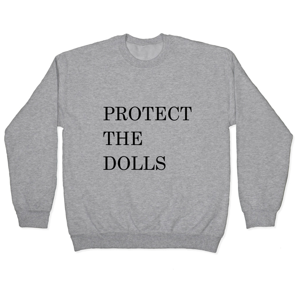 Protect The Dolls Crewneck Sweatshirt