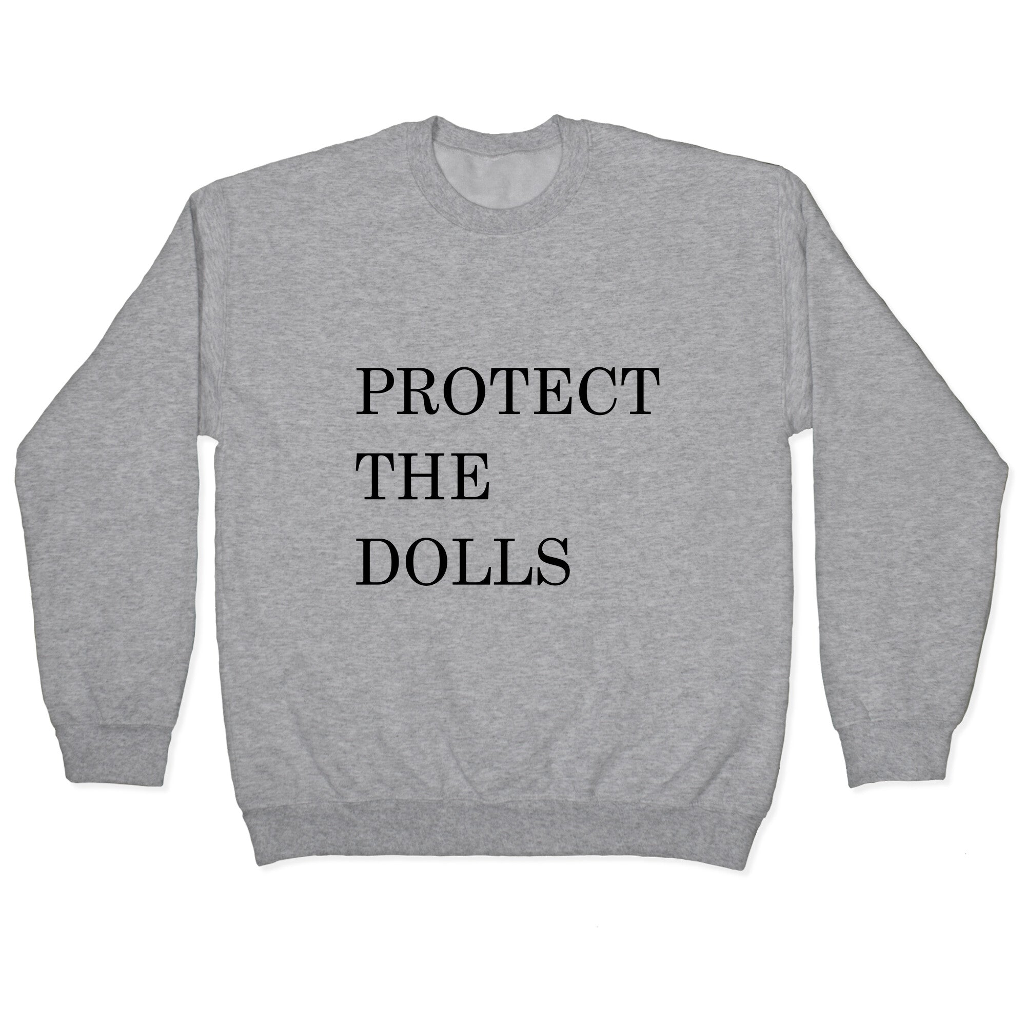 Protect The Dolls Crewneck Sweatshirt