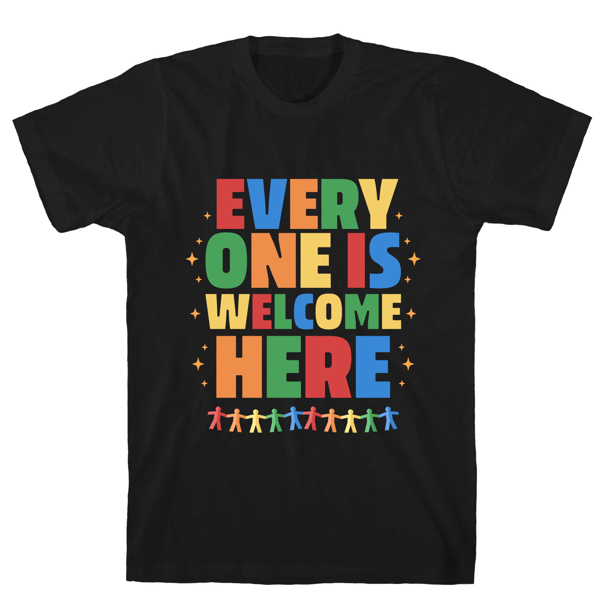 Everyone Is Welcome Here T-Shirt
