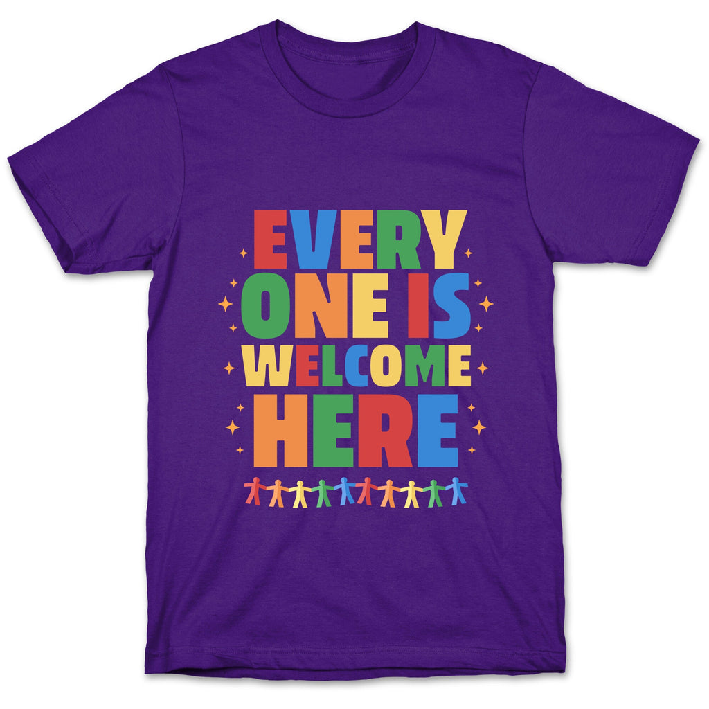 Everyone Is Welcome Here T-Shirt