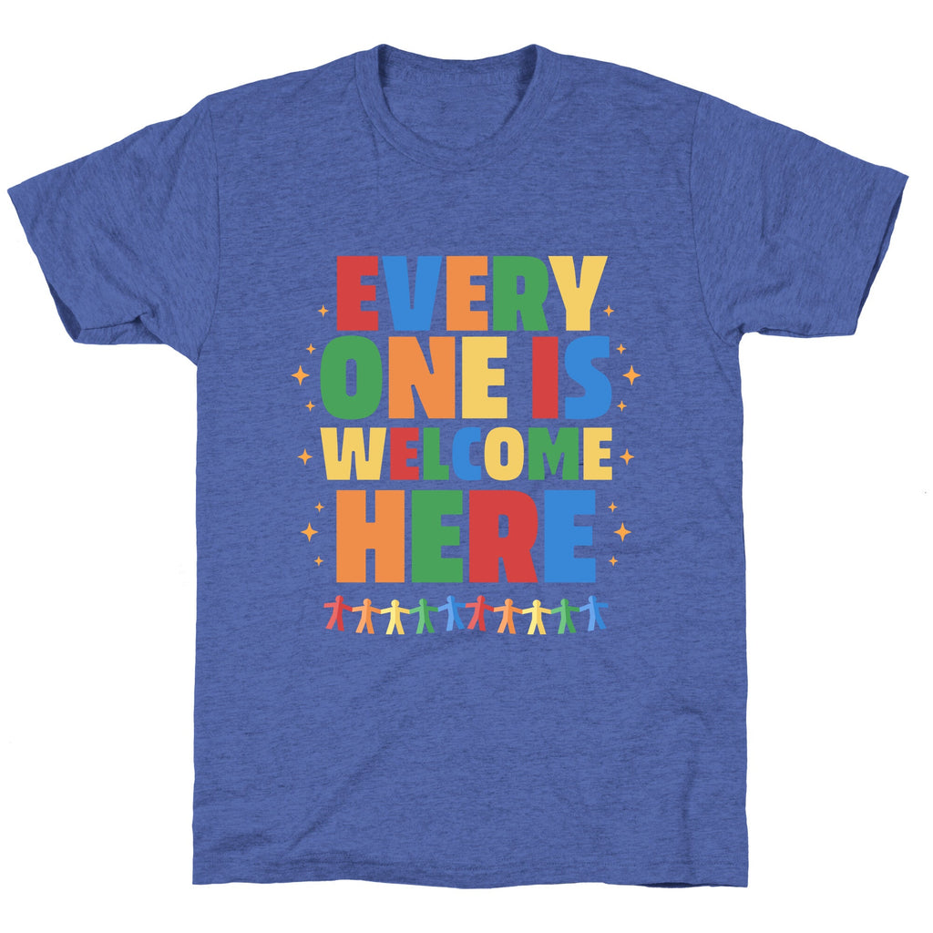 Everyone Is Welcome Here Unisex Triblend Tee
