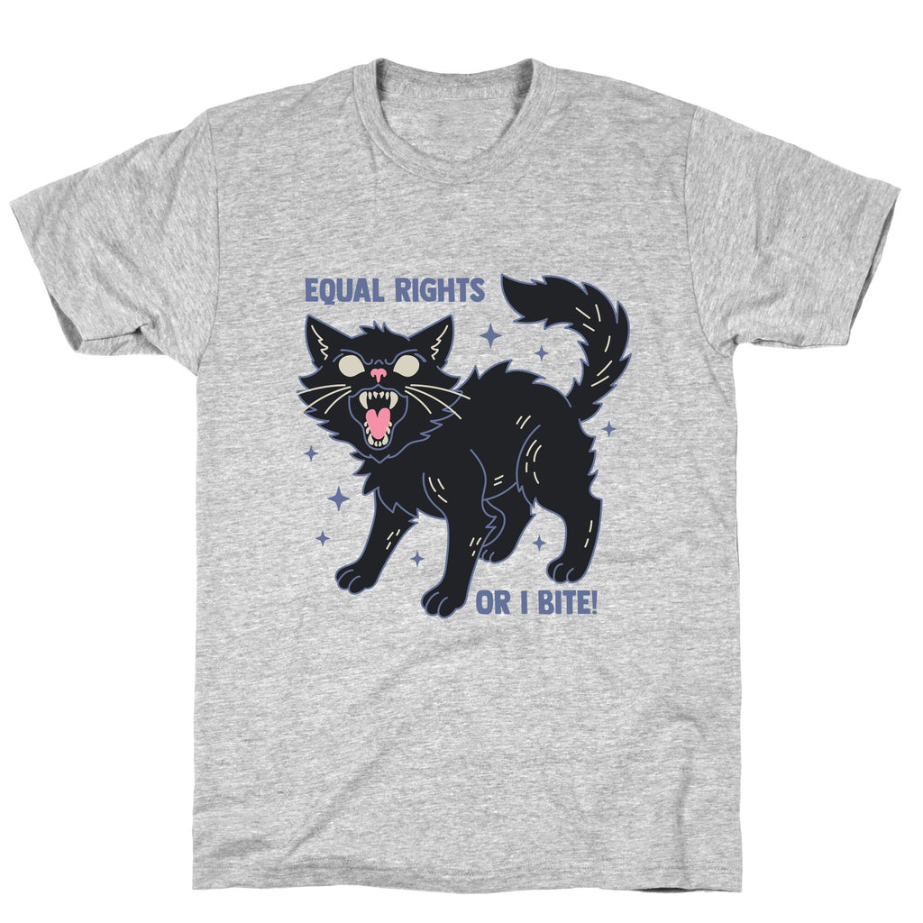 Equal Rights or I Bite T-Shirt