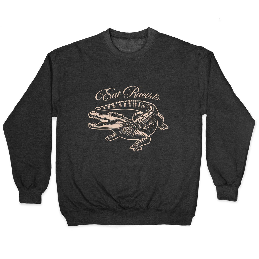 Eat Racists Crewneck Sweatshirt