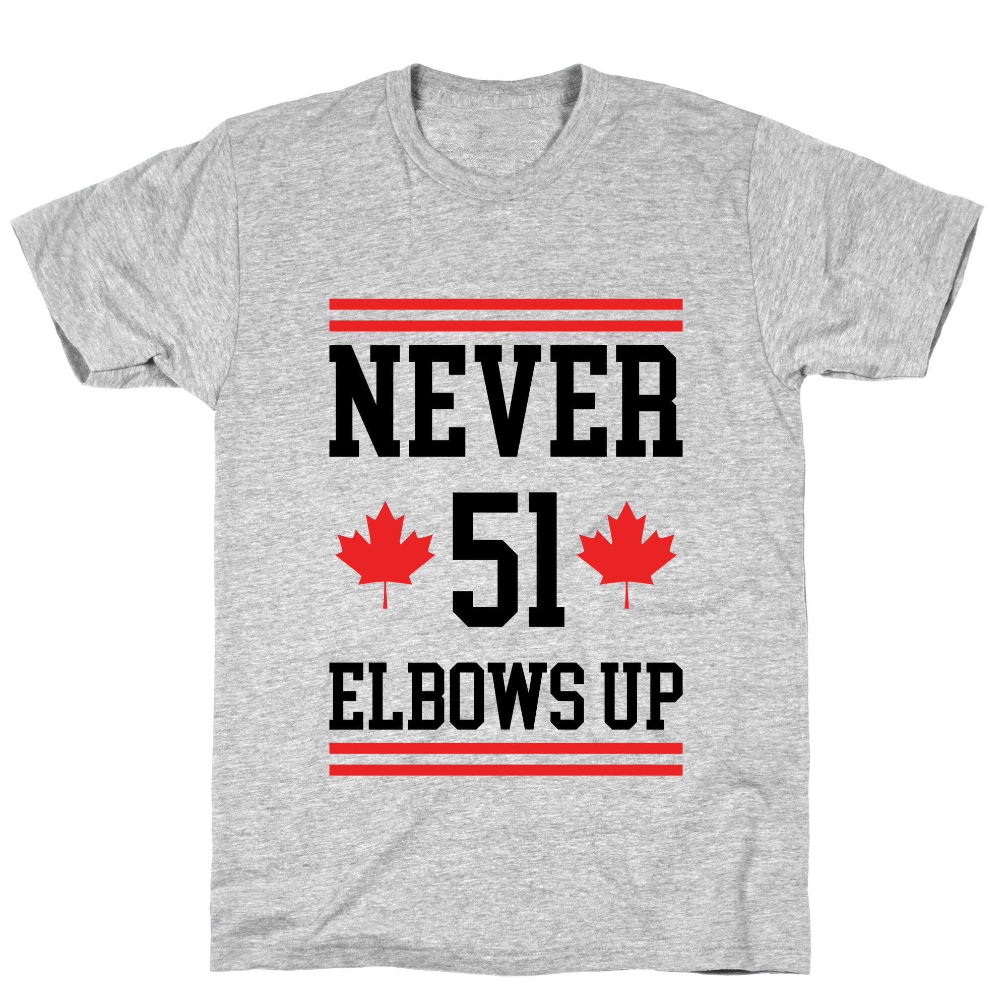 Elbows Up Never 51 T-Shirt
