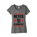 Elbows Up Never 51 Womens Triblend Tee