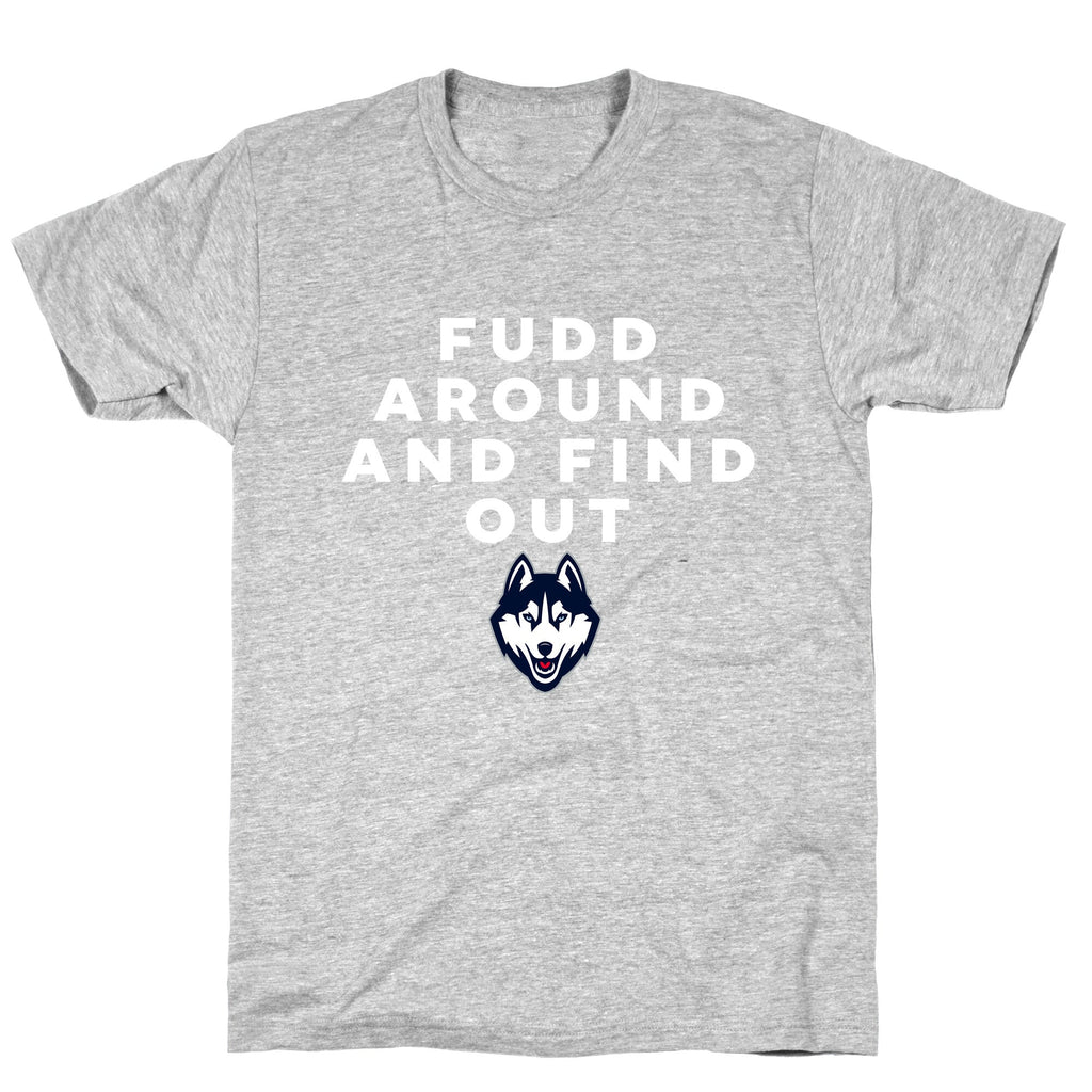 Fudd Around Find Out T-Shirt