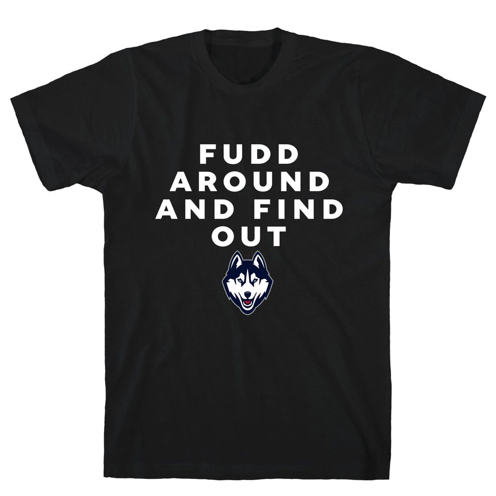 Fudd Around Find Out T-Shirt