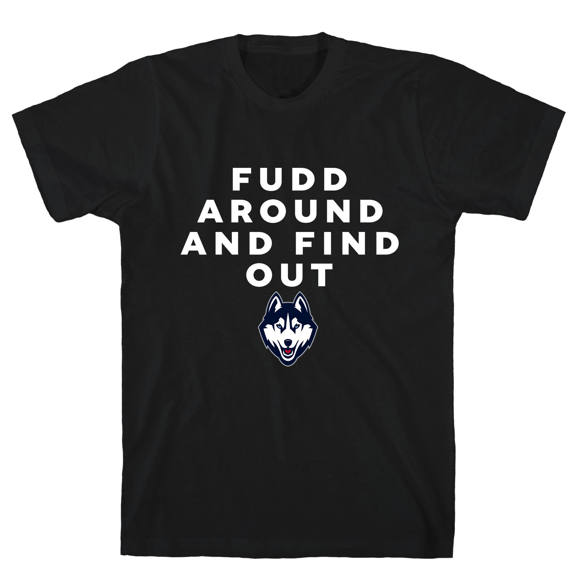 Fudd Around Find Out T-Shirt