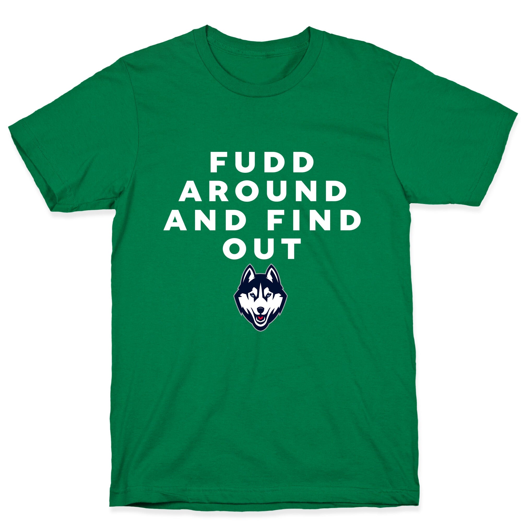 Fudd Around Find Out T-Shirt
