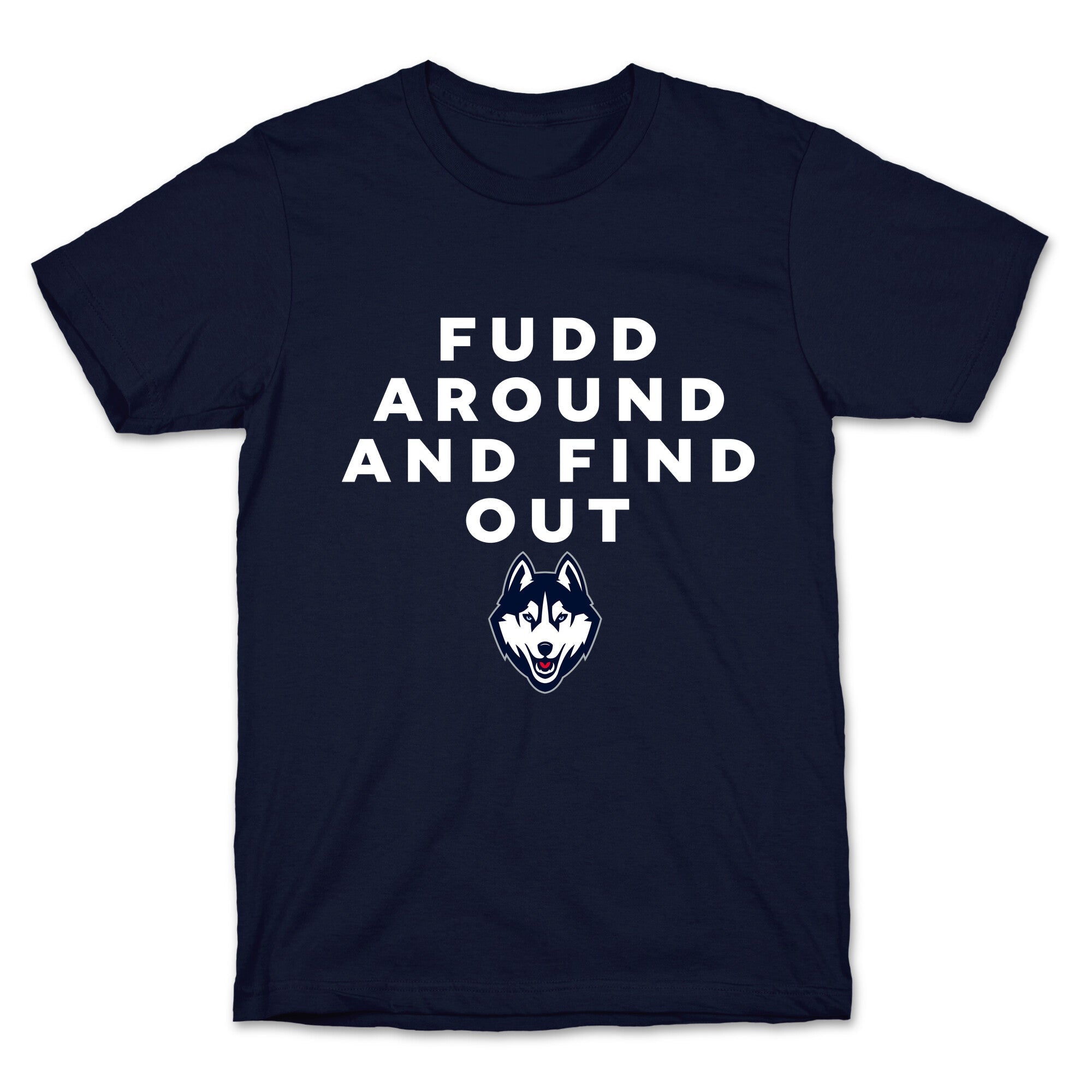 Fudd Around Find Out T-Shirt