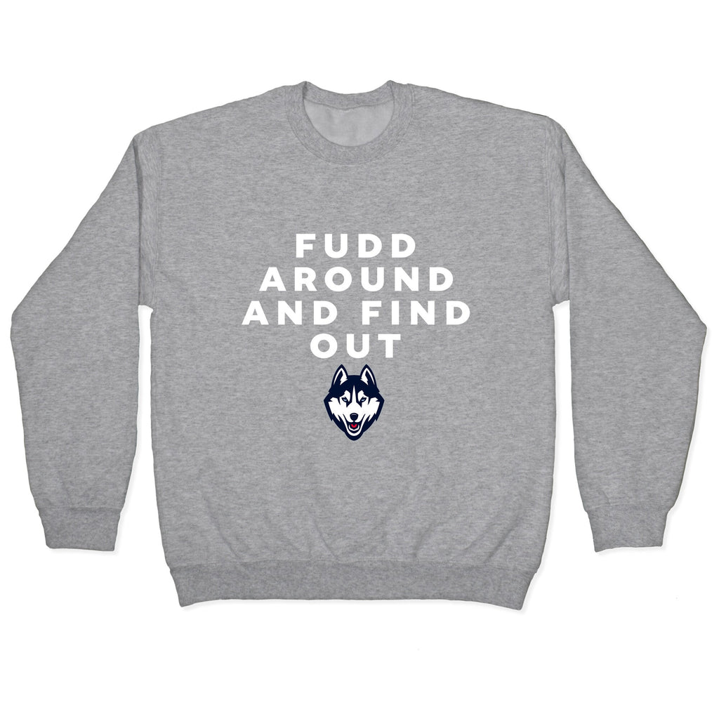 Fudd Around Find Out Crewneck Sweatshirt