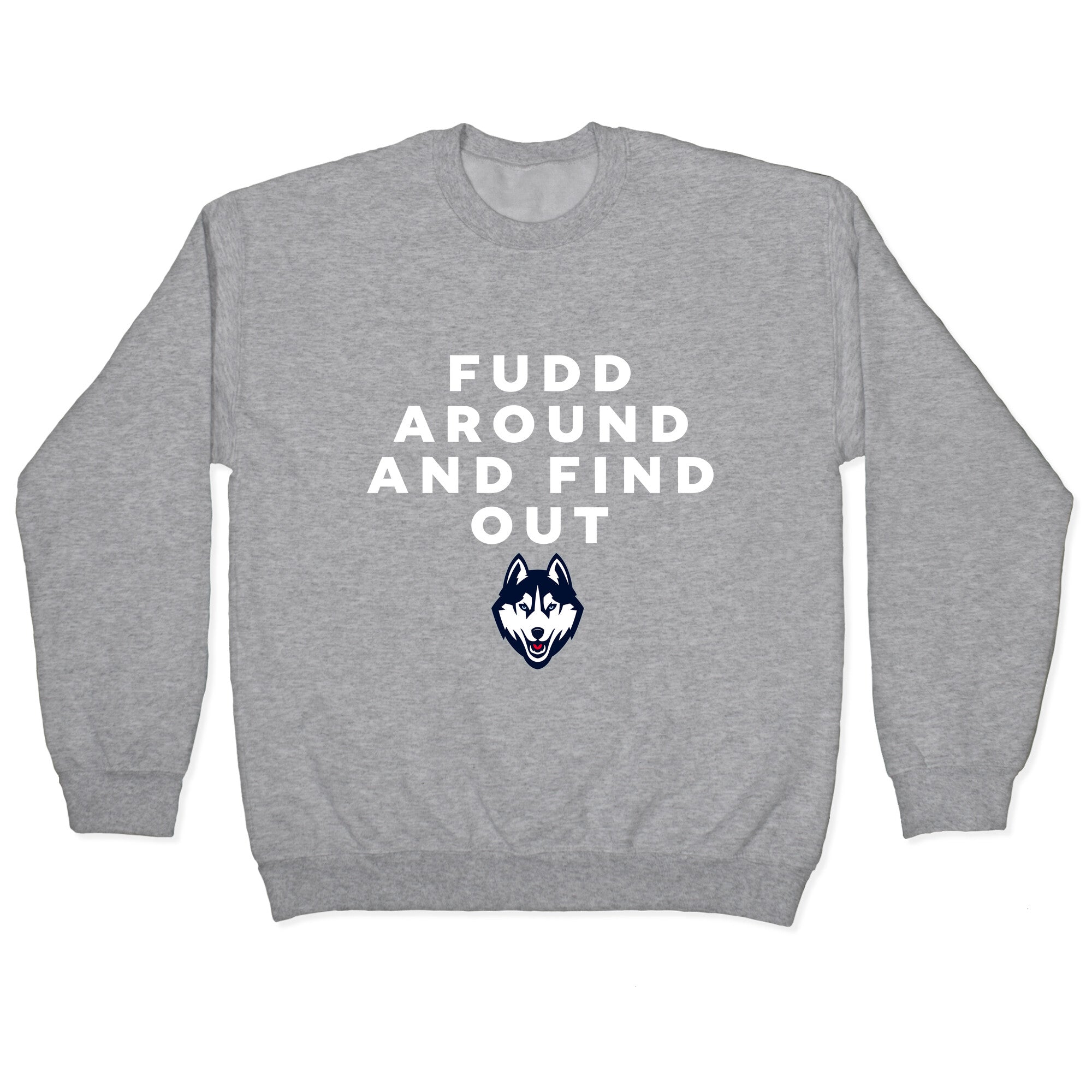 Fudd Around Find Out Crewneck Sweatshirt