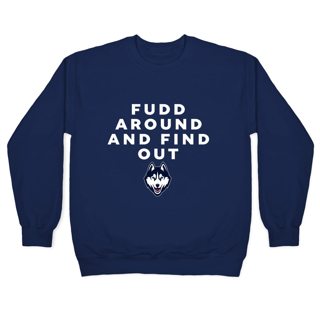 Fudd Around Find Out Crewneck Sweatshirt
