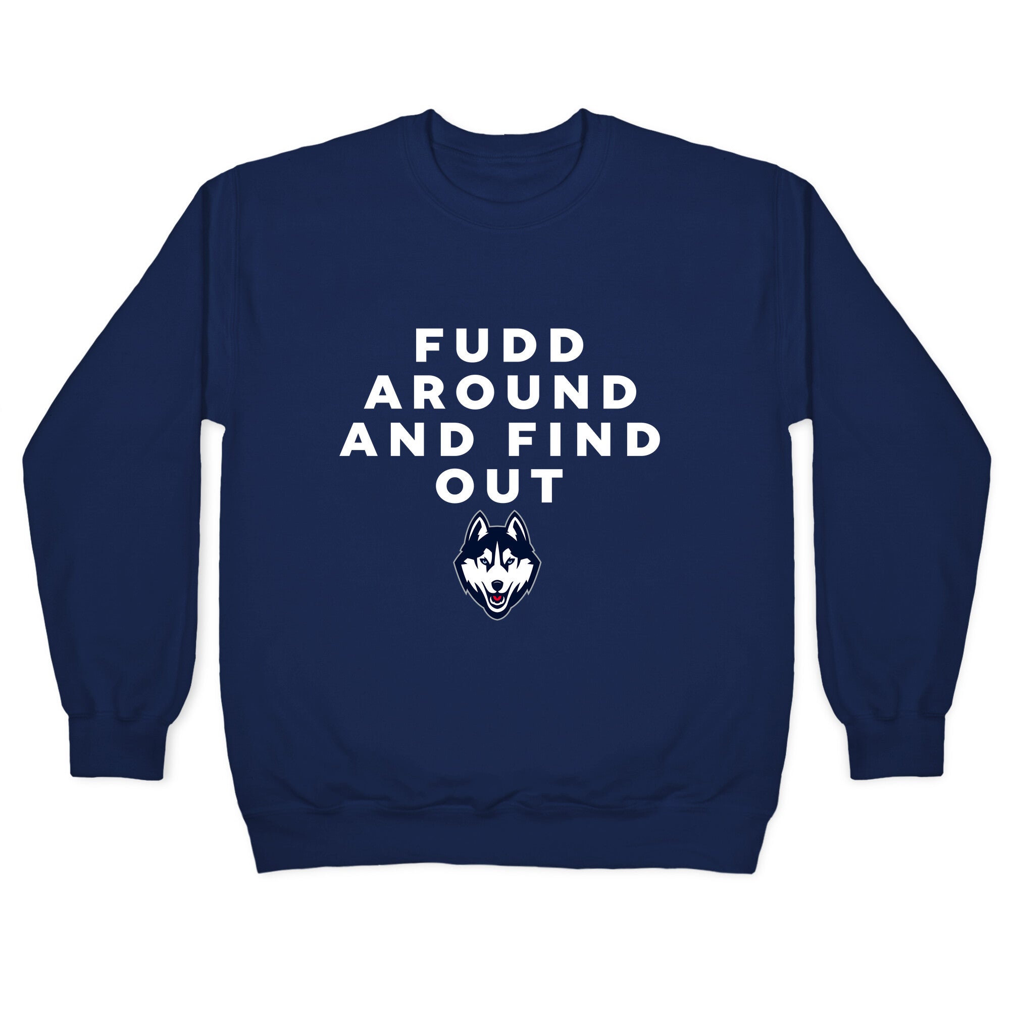 Fudd Around Find Out Crewneck Sweatshirt