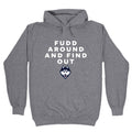 Fudd Around Find Out Hoodie