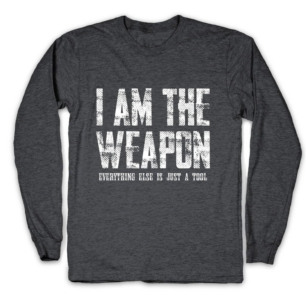 I Am The Weapon Longsleeve Tee
