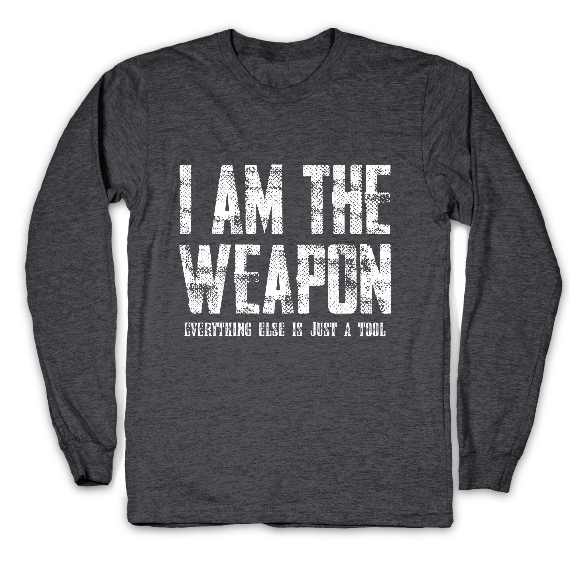 I Am The Weapon Longsleeve Tee