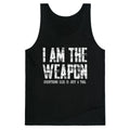I Am The Weapon Tank Top
