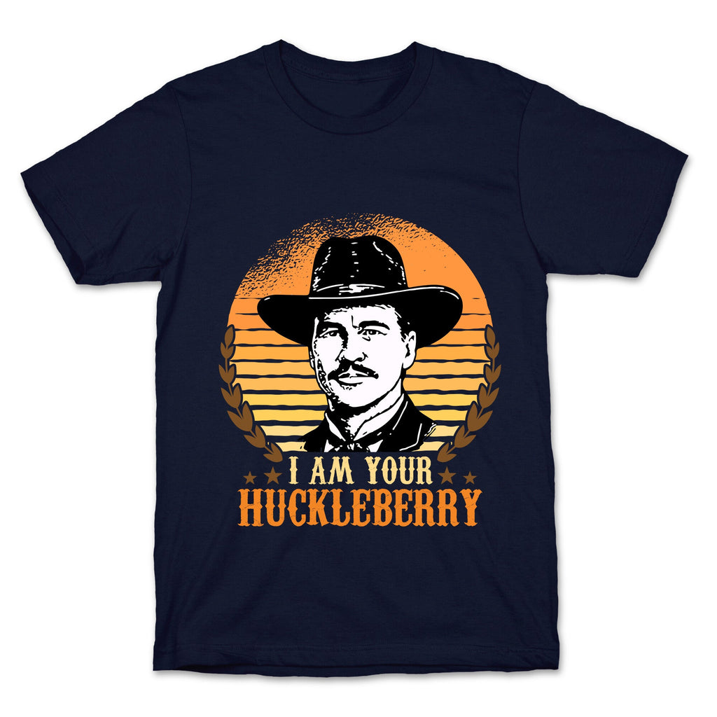 Im Your Huckleberry T-Shirt