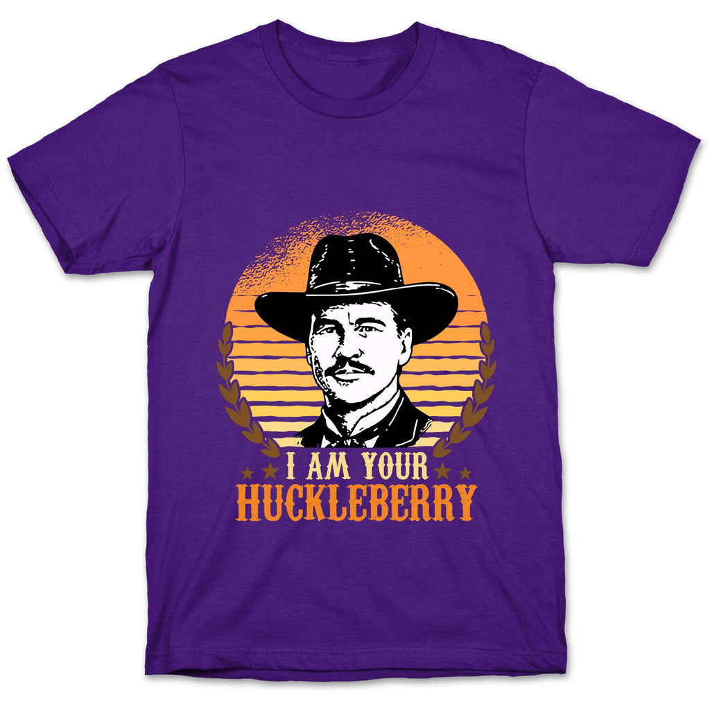 Im Your Huckleberry T-Shirt