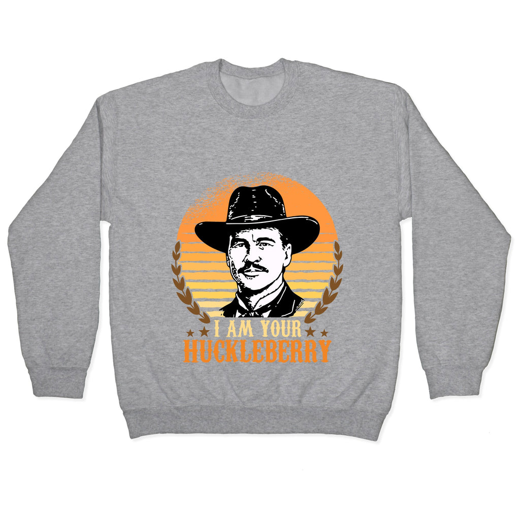 Im Your Huckleberry Crewneck Sweatshirt