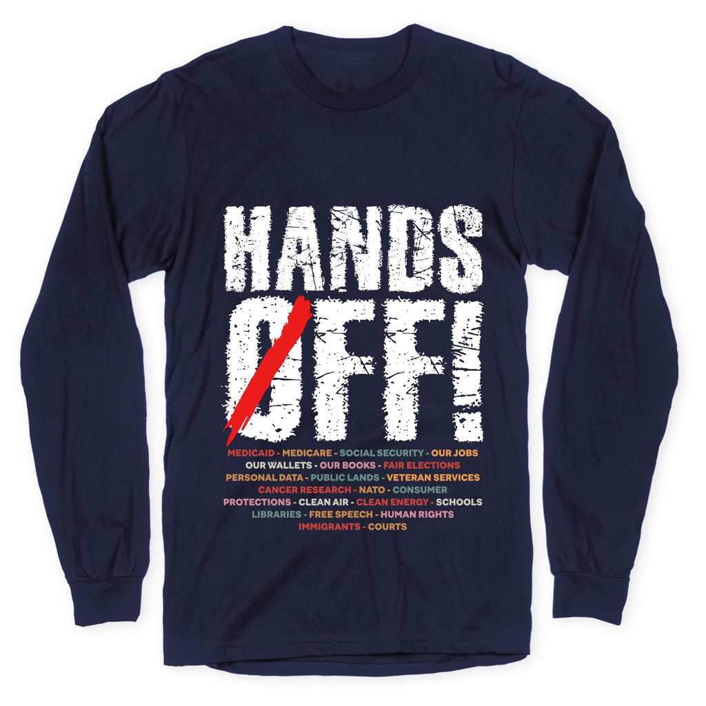 Hands Off Political Protest Longsleeve Tee