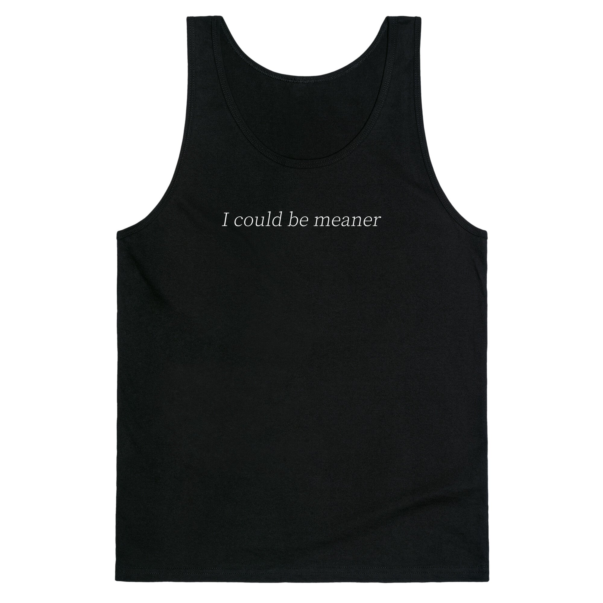 I Could Be Meaner Tank Top