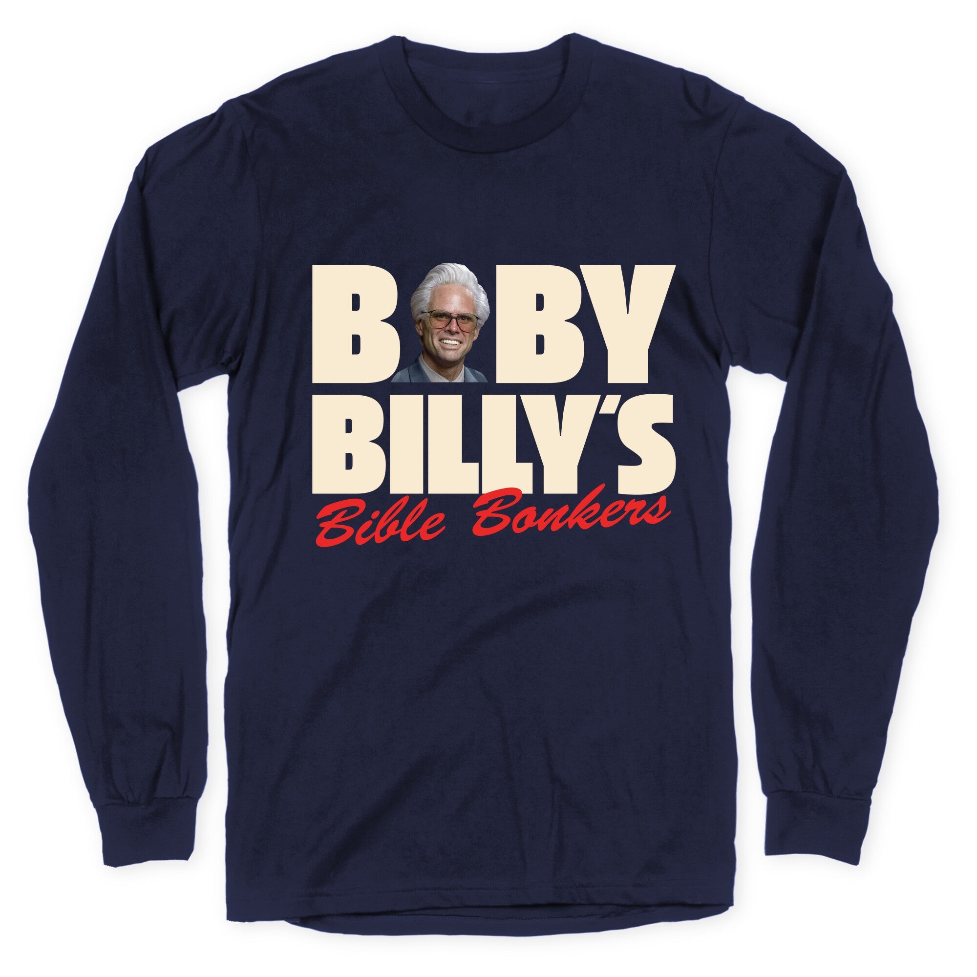 Baby Billys Bible Bonkers Longsleeve Tee