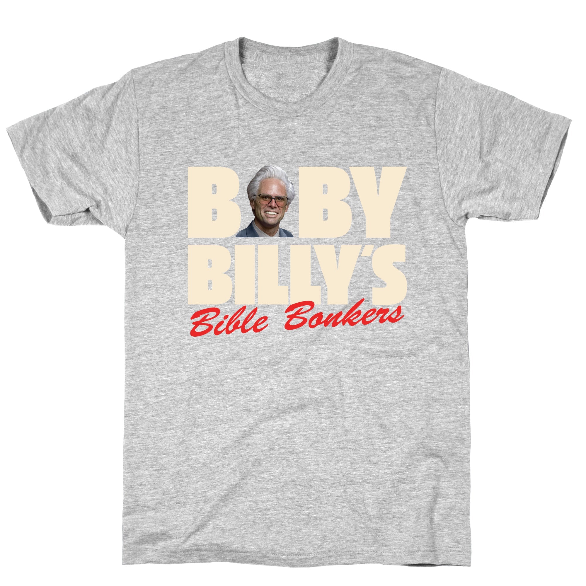 Baby Billys Bible Bonkers T-Shirt