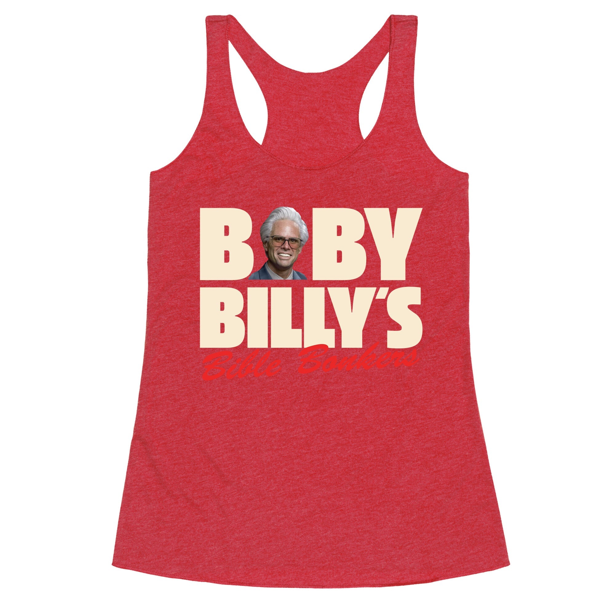 Baby Billys Bible Bonkers Racerback Tank