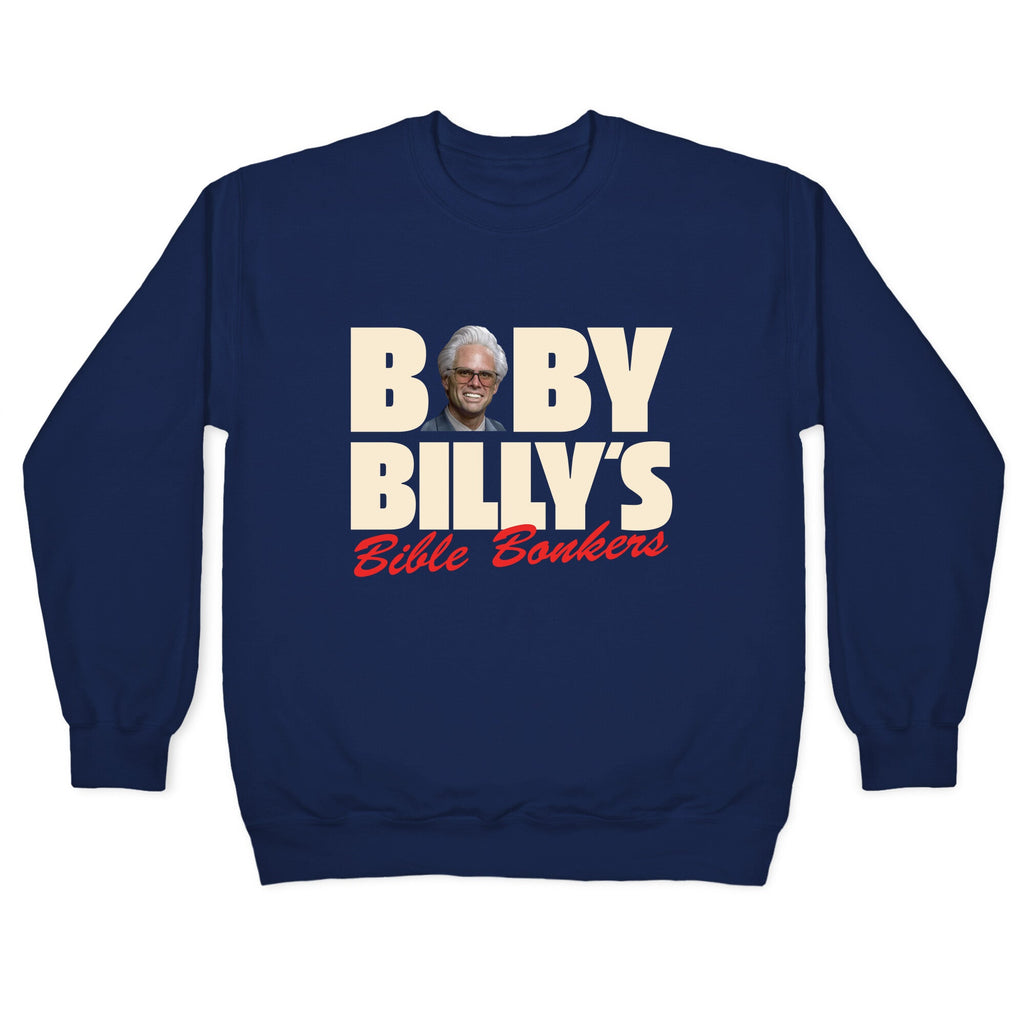Baby Billys Bible Bonkers Crewneck Sweatshirt