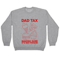 Dad Tax Crewneck Sweatshirt