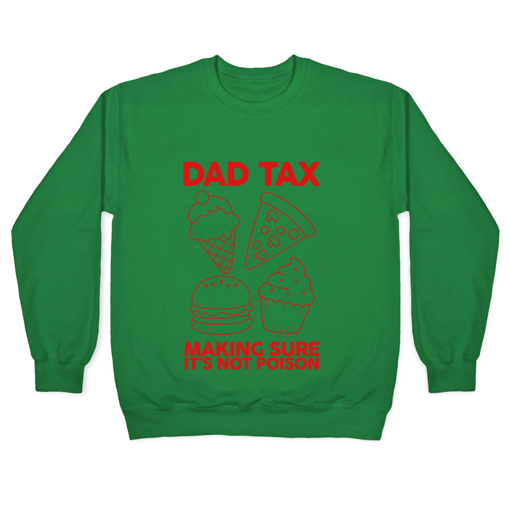 Dad Tax Crewneck Sweatshirt
