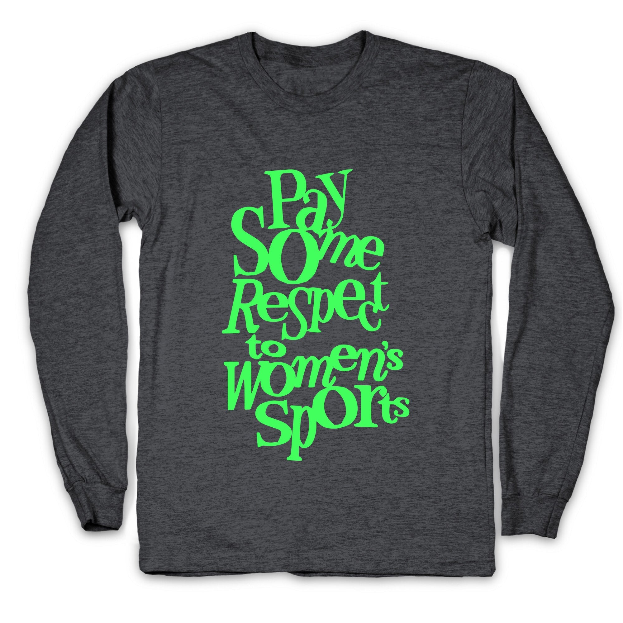 Pay Some Respect To Womens Sports Longsleeve Tee