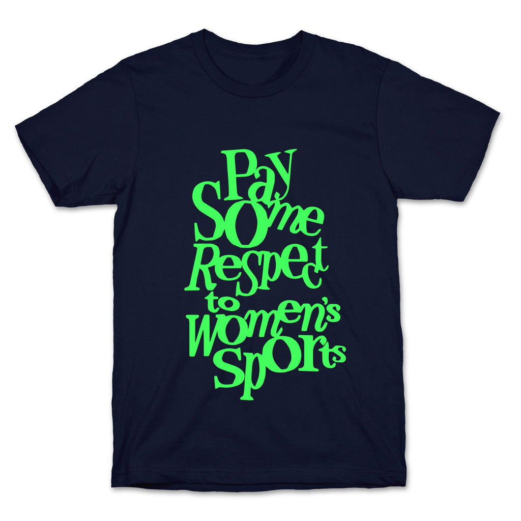 Pay Some Respect To Womens Sports T-Shirt