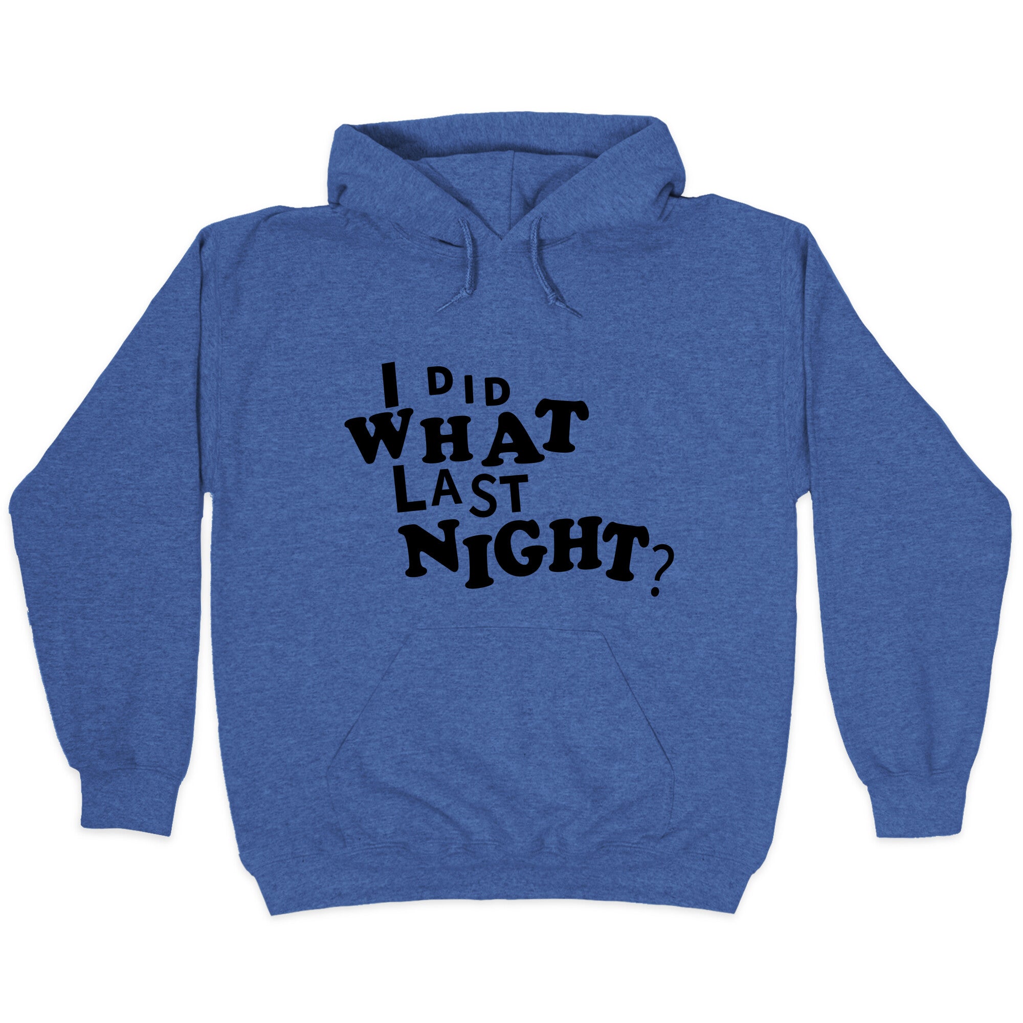 I Did What Last Night Hoodie