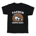 Father Mows Best Fathers Day Kids Tee