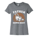 Father Mows Best Fathers Day Womens Cotton Tee