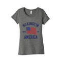 No Kings In America Since 1776 Womens Triblend Tee