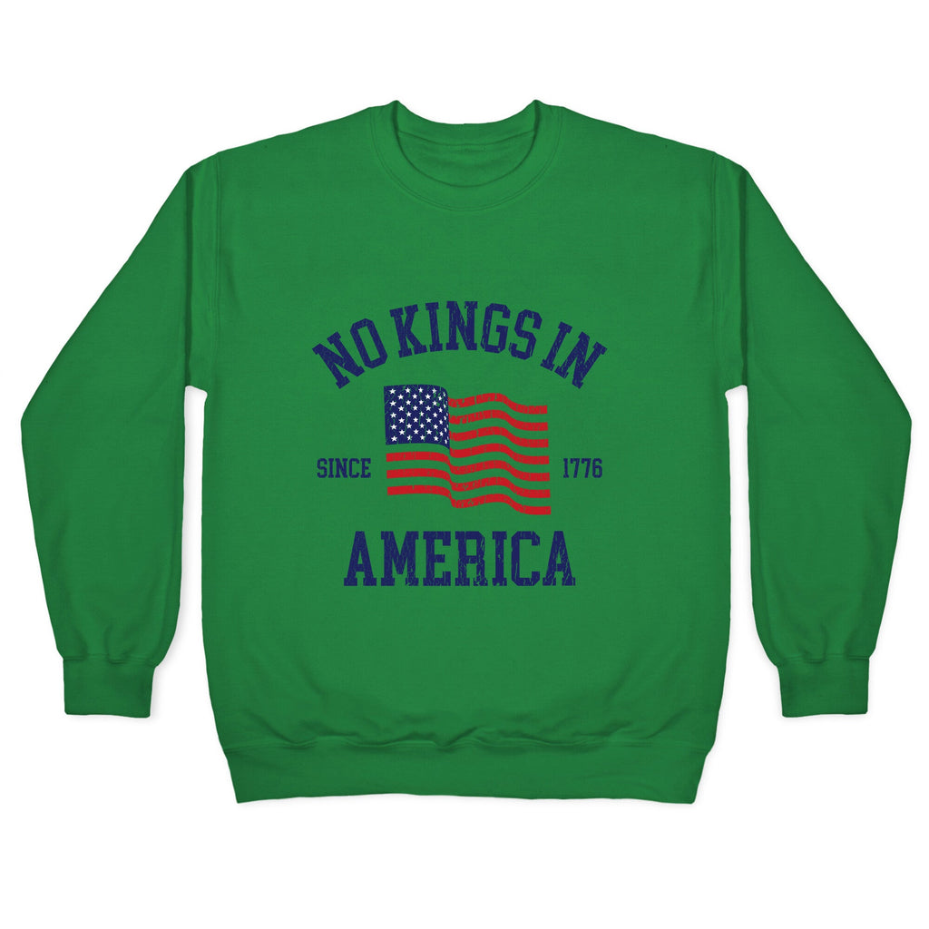 No Kings In America Since 1776 Crewneck Sweatshirt