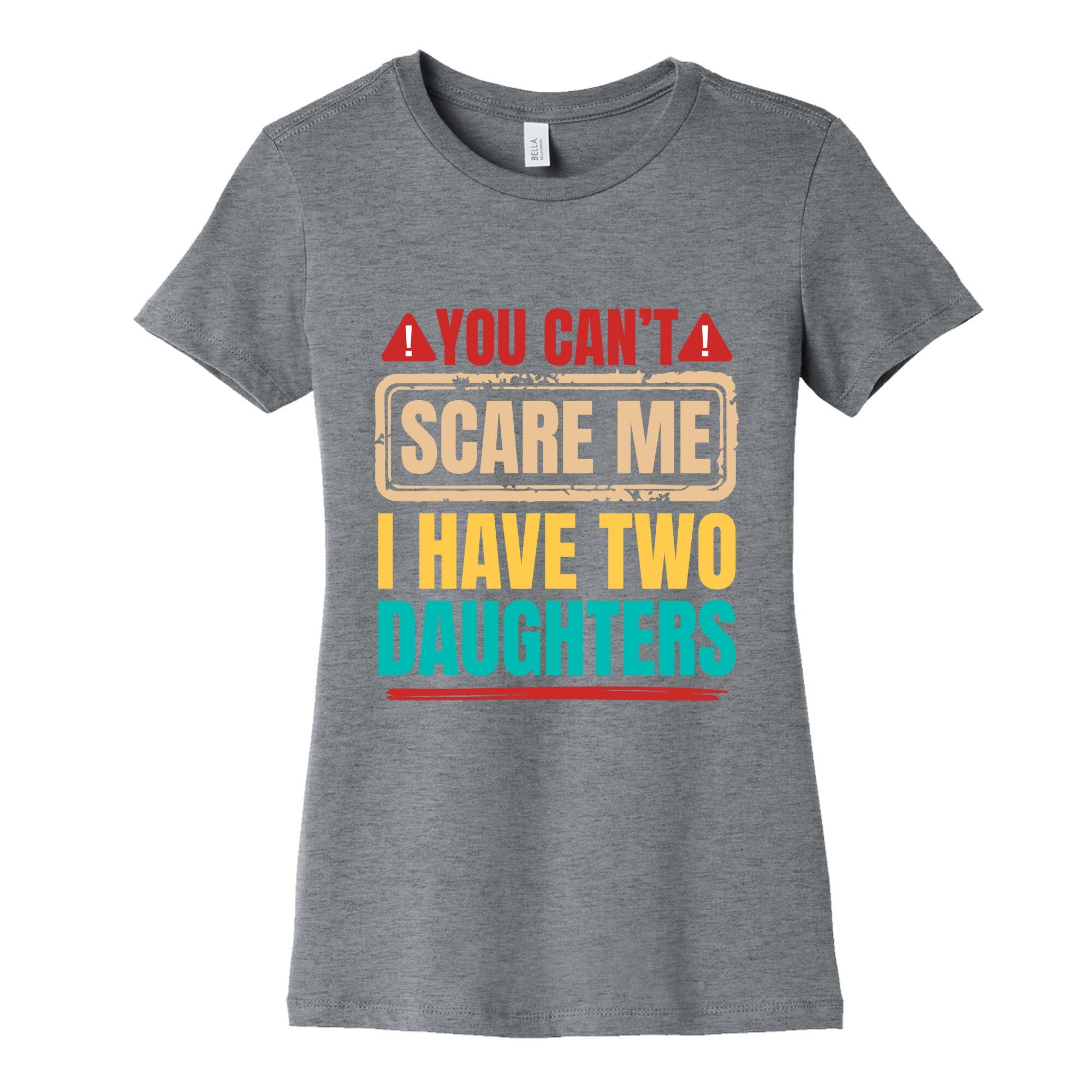 I Have Two Daughters Funny Dad Womens Cotton Tee