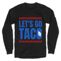 Lets Go Taco Anti Trump Longsleeve Tee