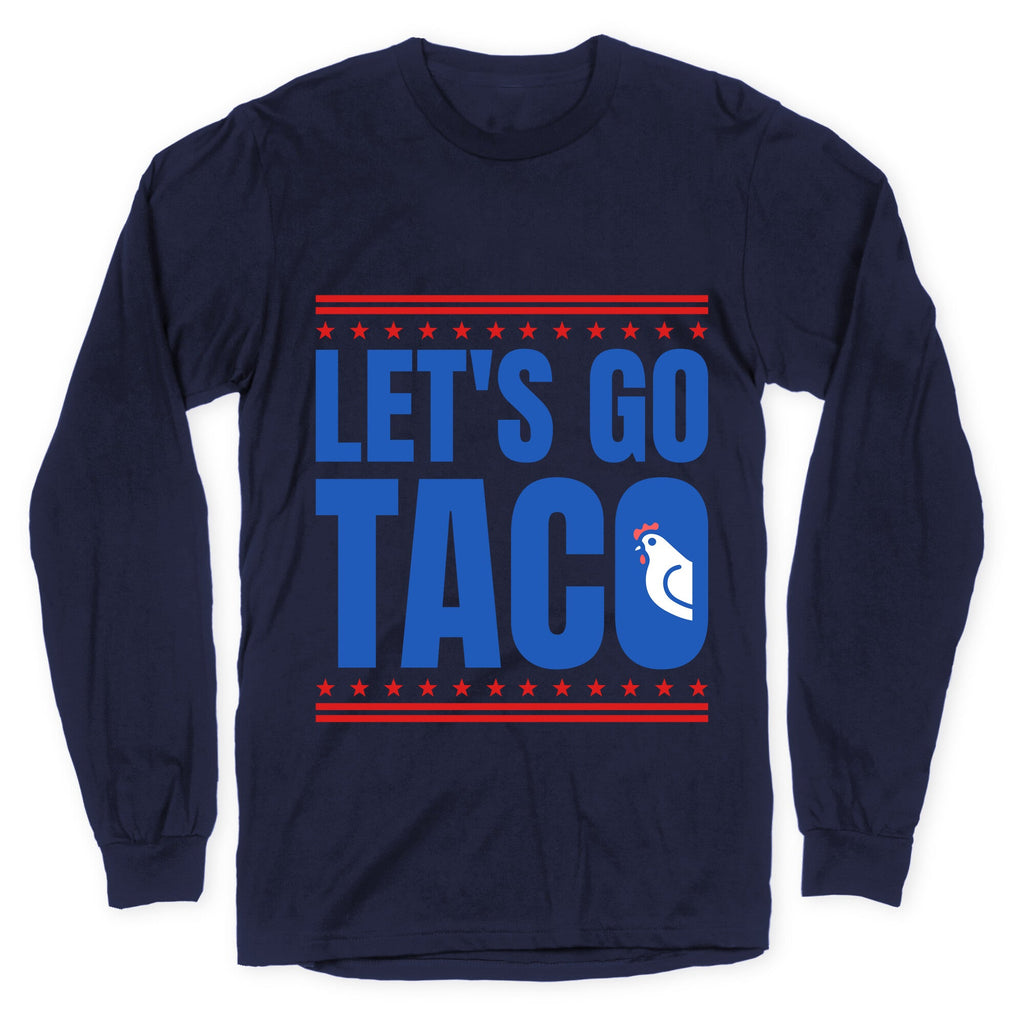 Lets Go Taco Anti Trump Longsleeve Tee