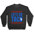 Lets Go Taco Anti Trump Crewneck Sweatshirt