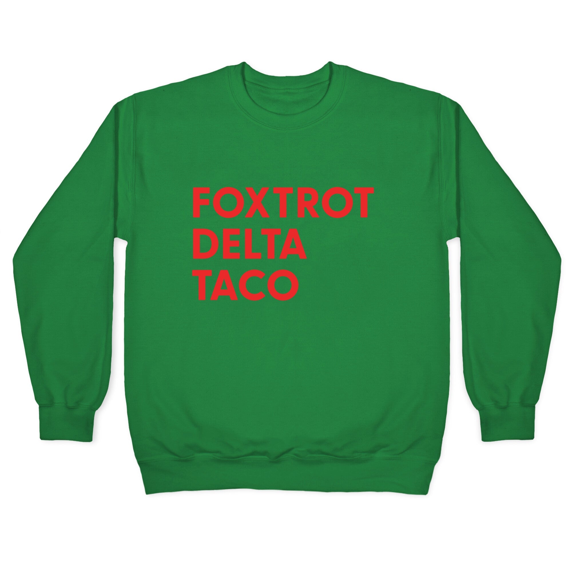 Foxtrot Delta Taco Trump Crewneck Sweatshirt