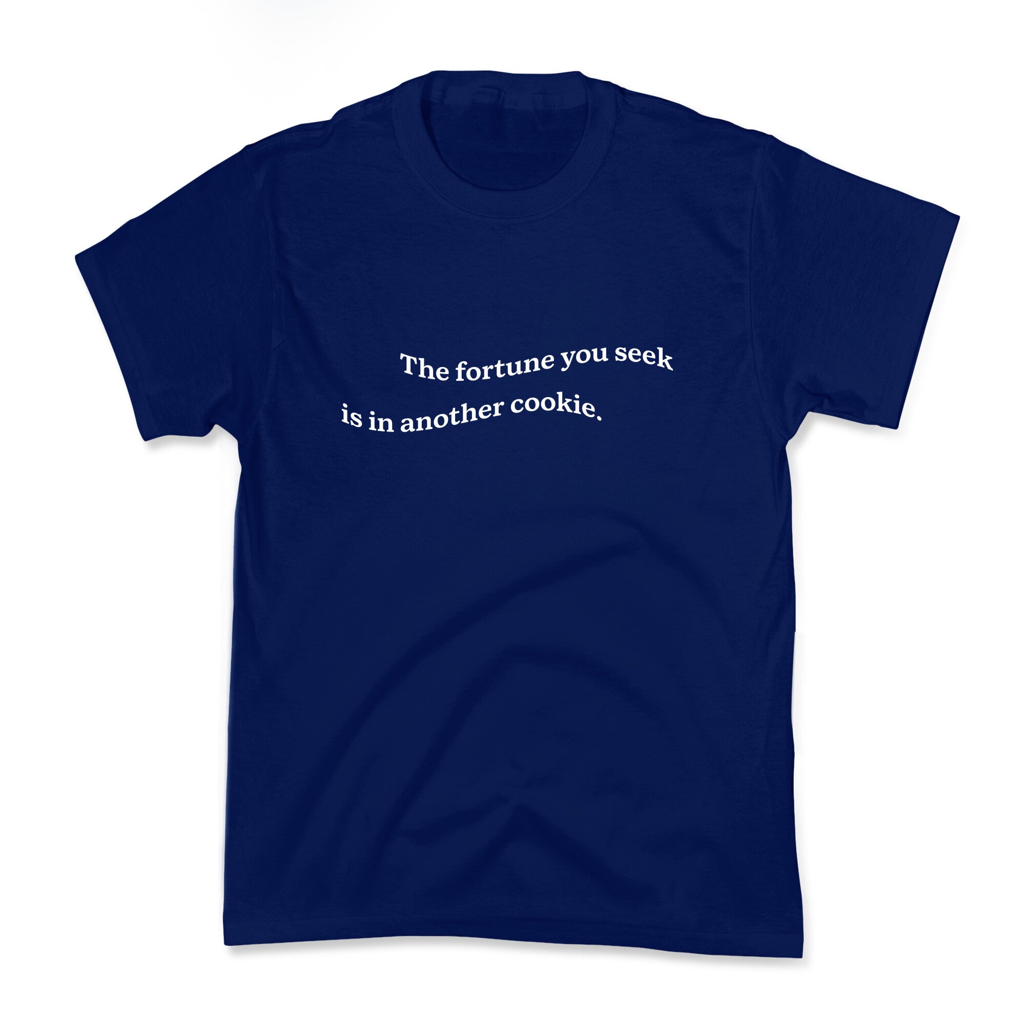 The Fortune You Seek is in Another Cookie Kids Tee
