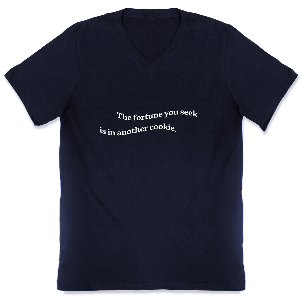 The Fortune You Seek is in Another Cookie V-Neck