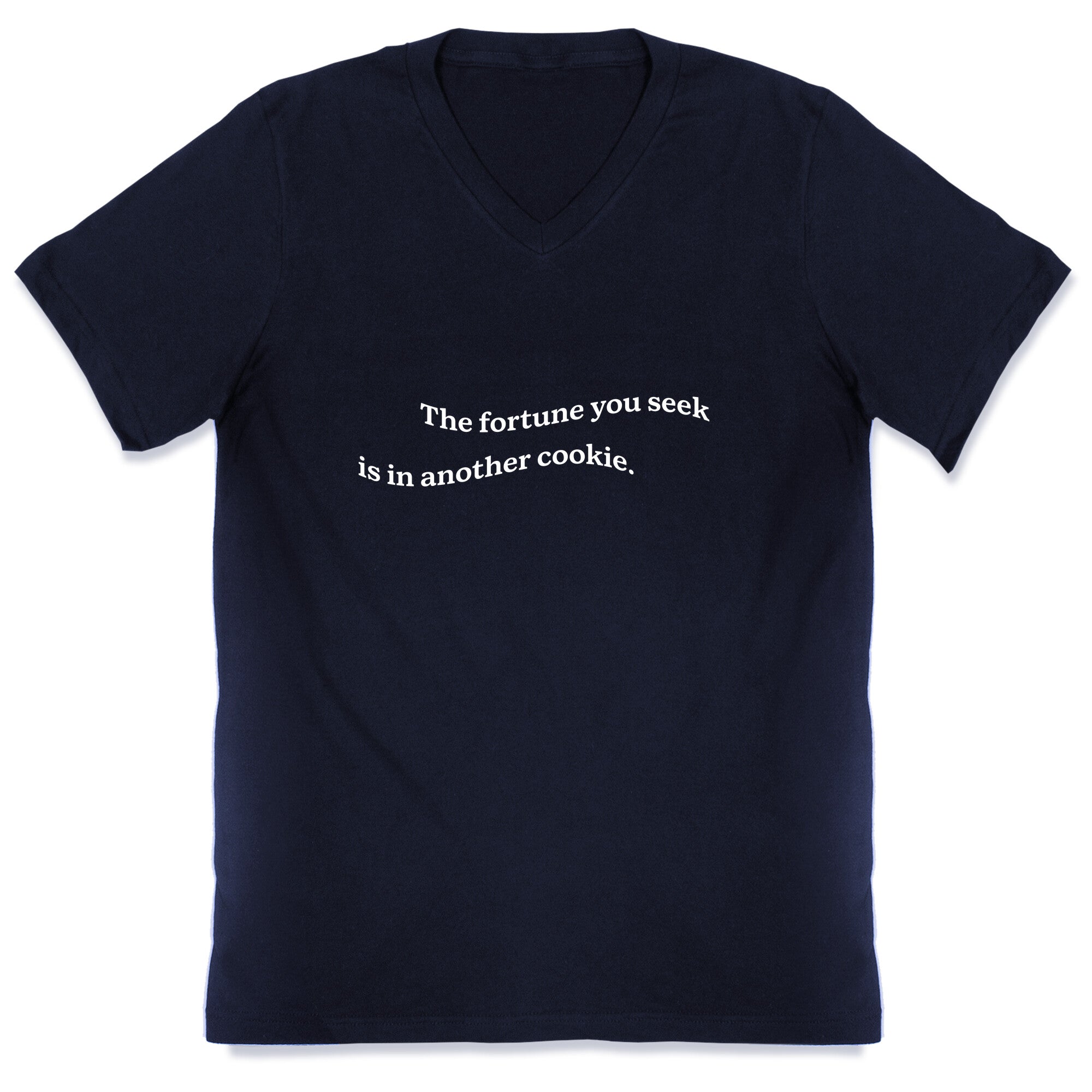The Fortune You Seek is in Another Cookie V-Neck